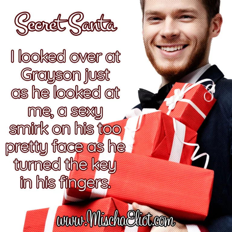 I looked over at Grayson just as he looked at me, a sexy smirk on his too pretty face as he turned the key in his fingers.