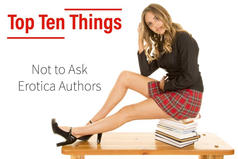 Top Ten Things: Not to Ask an Erotica Author